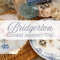 Bridgerton-Inspired Curated Jewellery Trio